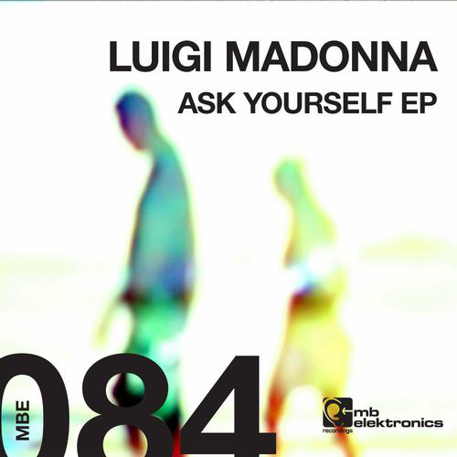 Luigi Madonna - "Ask Yourself EP" [Audio]