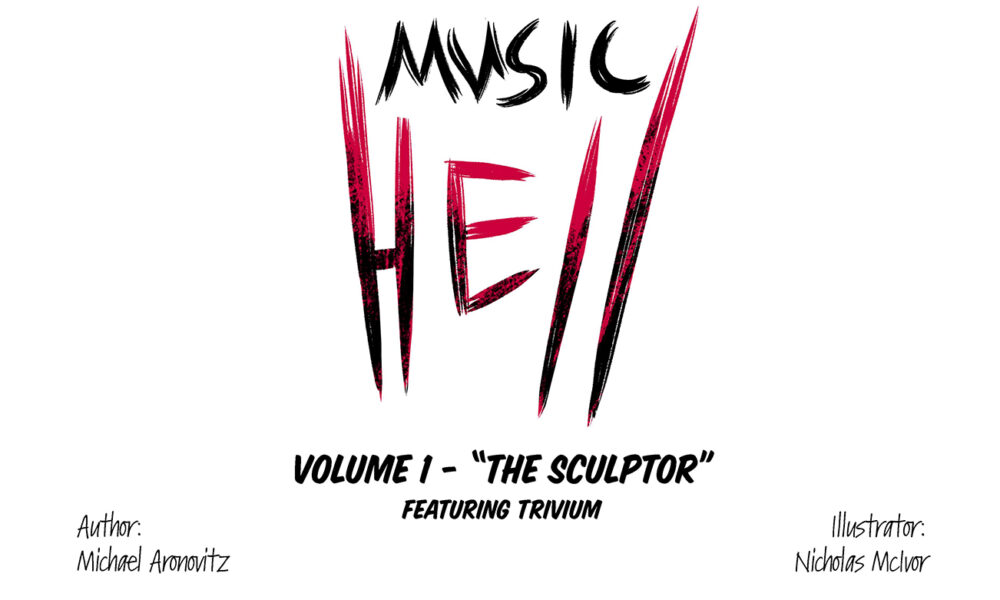 MUSIC HELL - Volume 1: "The Sculptor" featuring Trivium