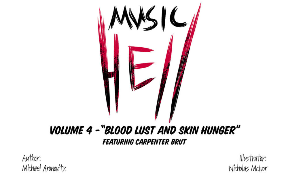 MUSIC HELL - Volume 4: “Blood Lust and Skin Hunger” featuring Carpenter Brut