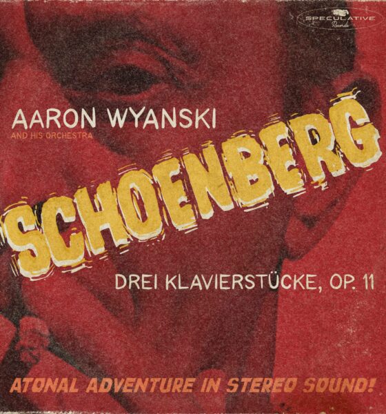Aaron Wyanski ‘SCHOENBERG: Drei Klavierstücke, Op. 11’ album artwork