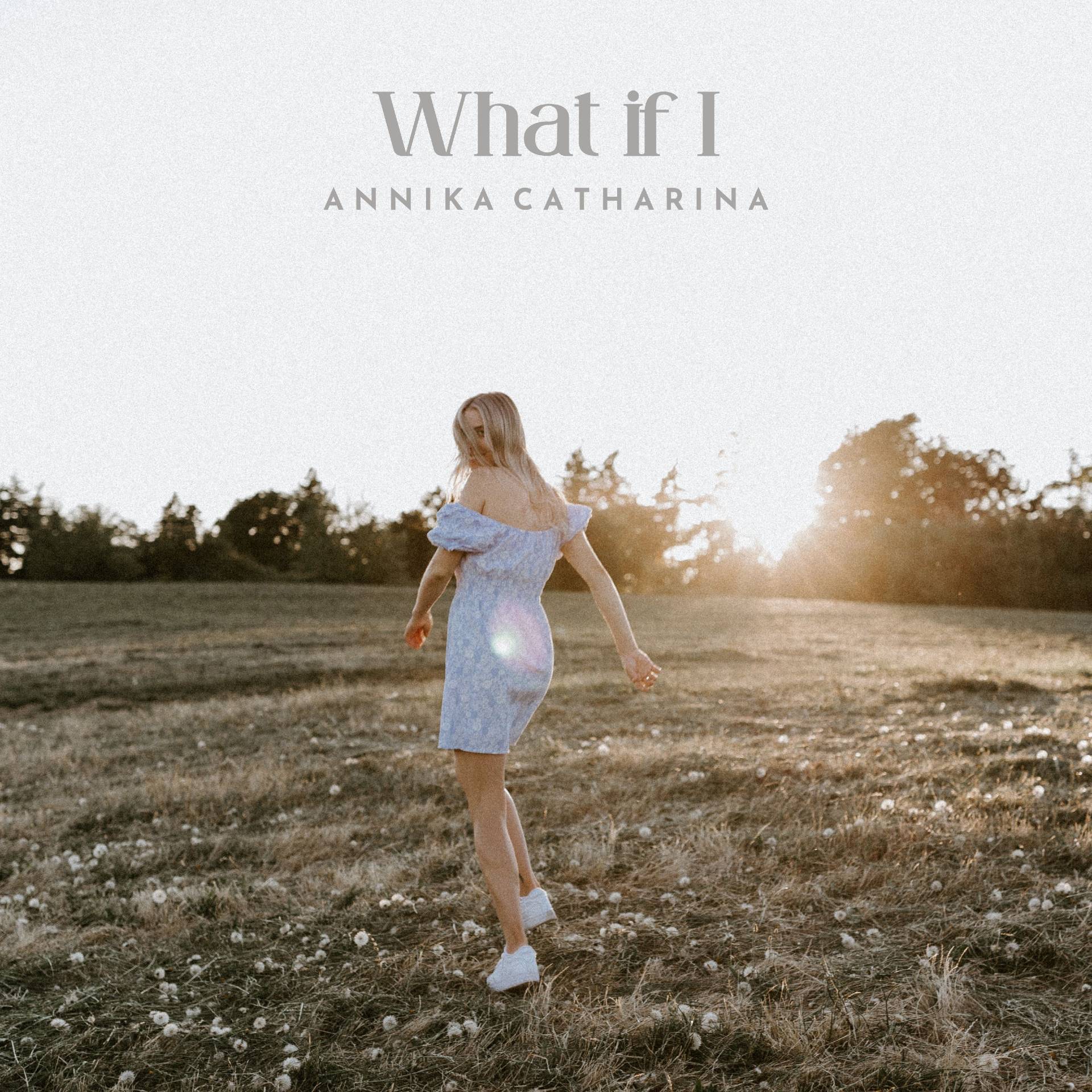 Annika Catharina “What if I” single artwork