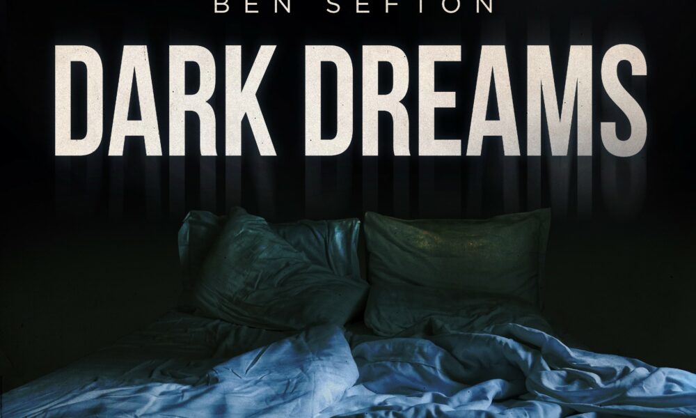 Ben Sefton “Dark Dreams” single artwork