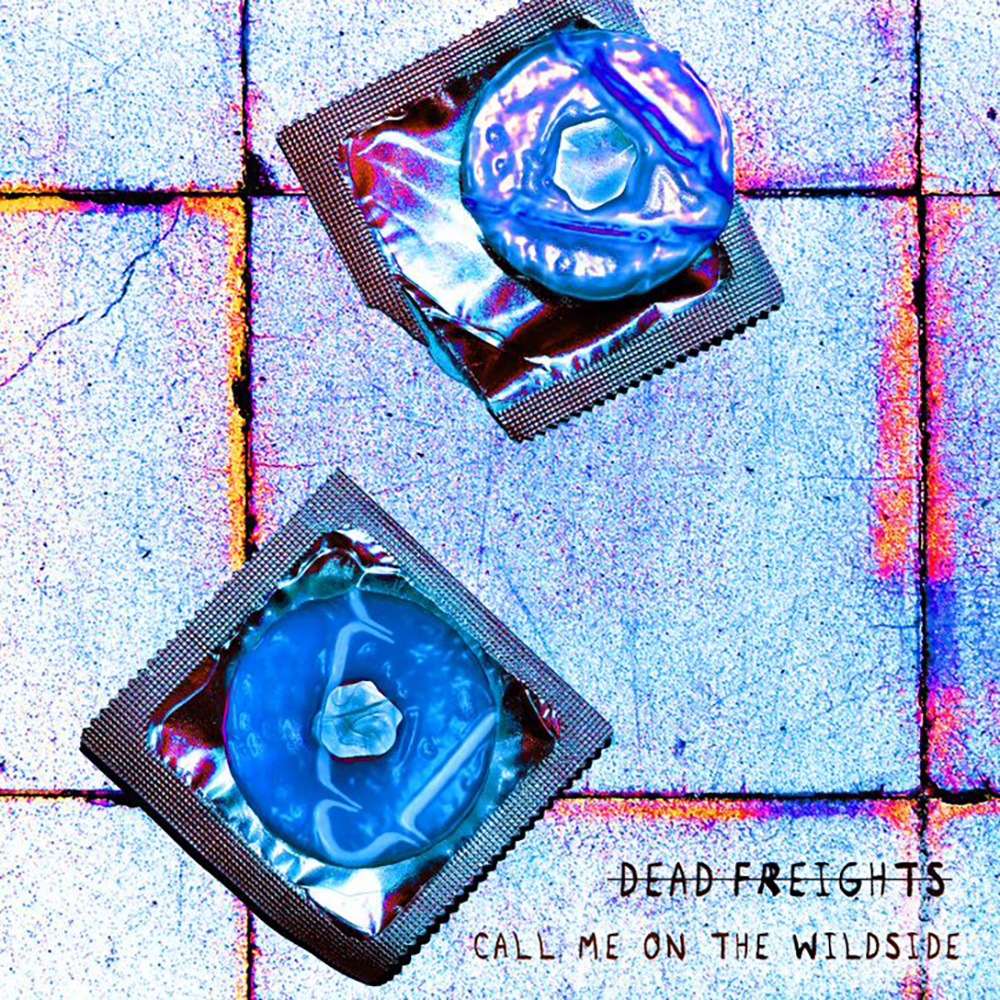 Dead Freights “Call Me on the Wildside” Single Artwork