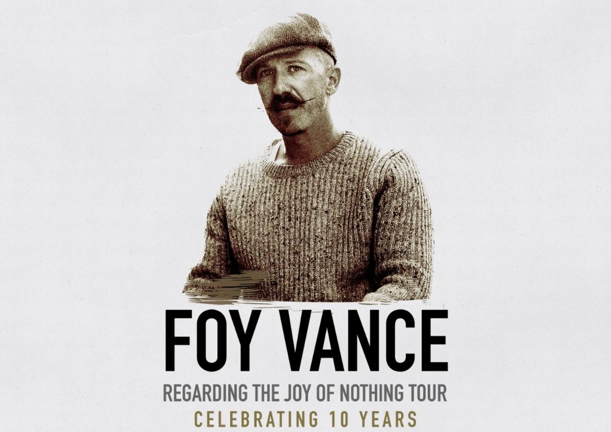 Foy Vance “Joy of Nothingness 10 Year” tour