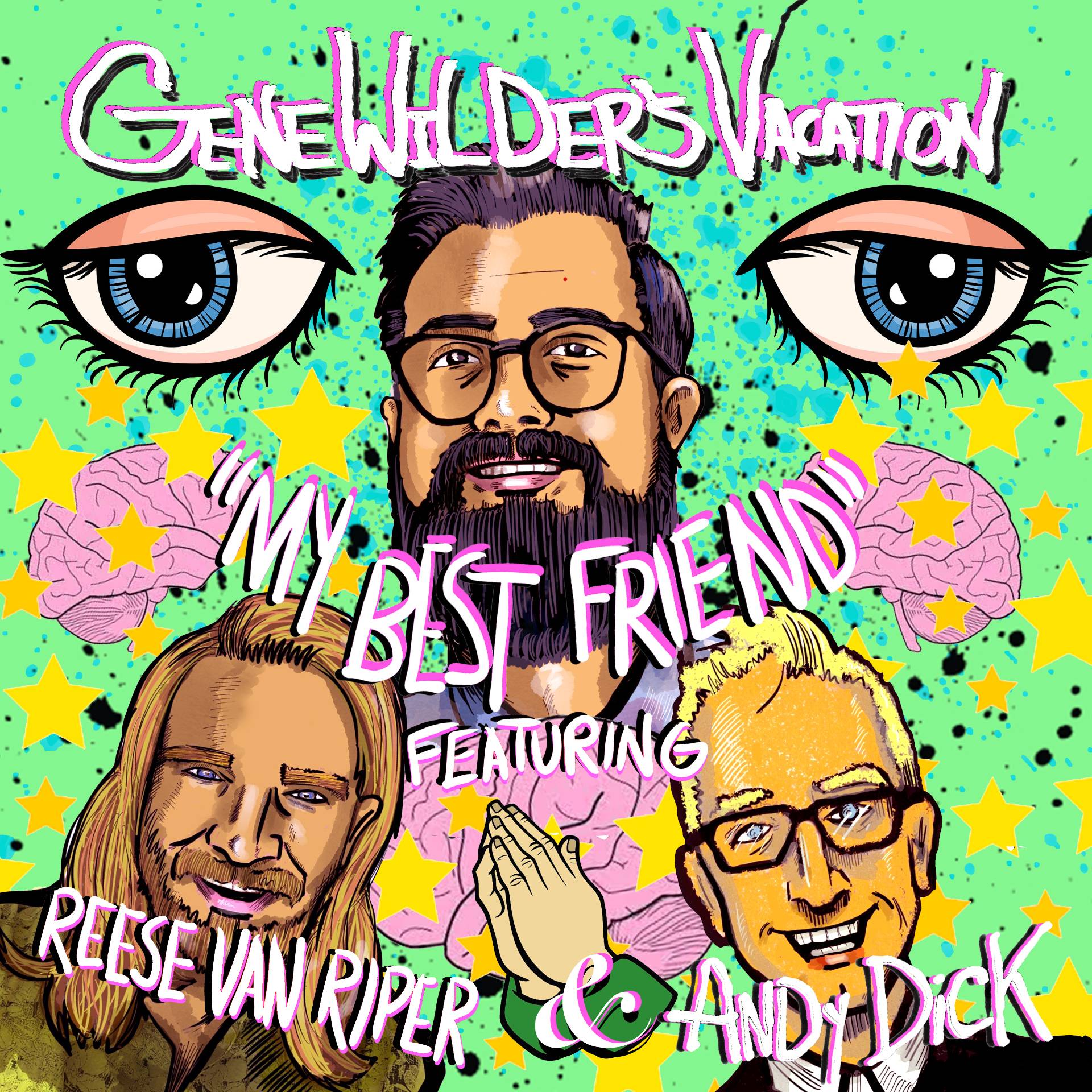 Artwork for the single "My Best Friend" ft. Andy Dick and Reese Van Riper by Gene Wilder’s Vacation