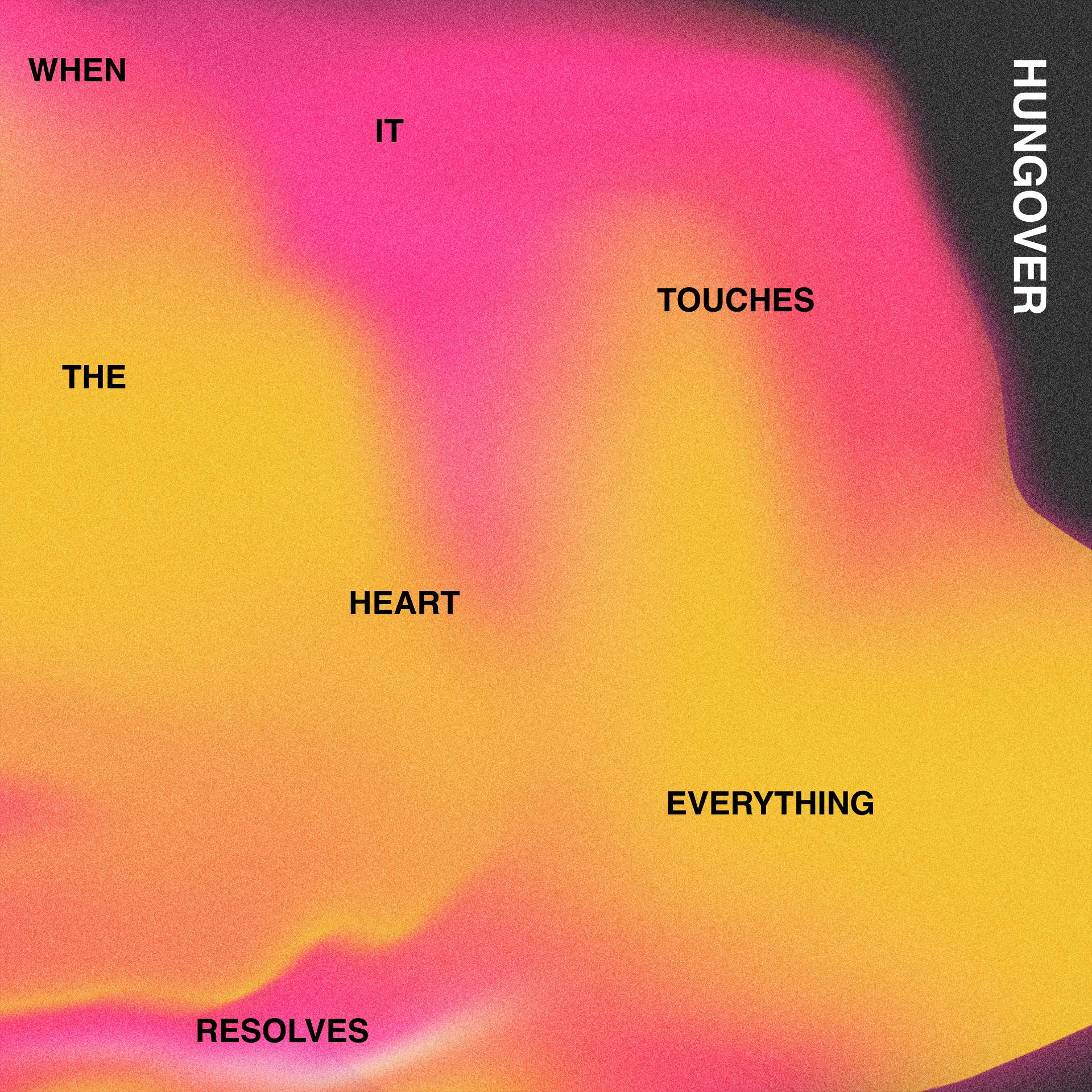 Hungover ‘When it Touches the Heart, Everything Resolves’ album artwork