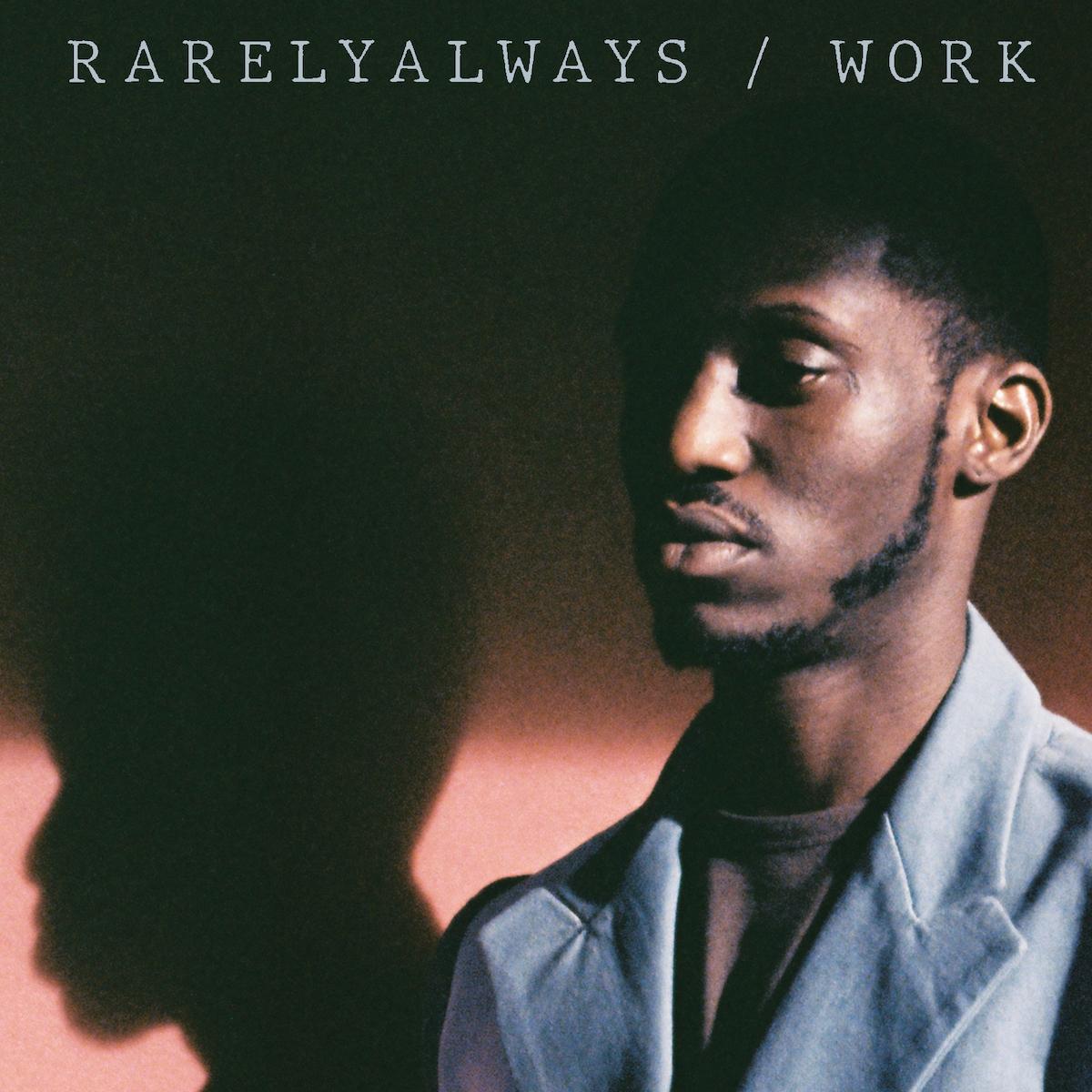 Artwork for the album ‘Work’ by Rarelyalways