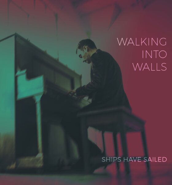 Ships Have Sailed “Walking Into Walls” single artwork