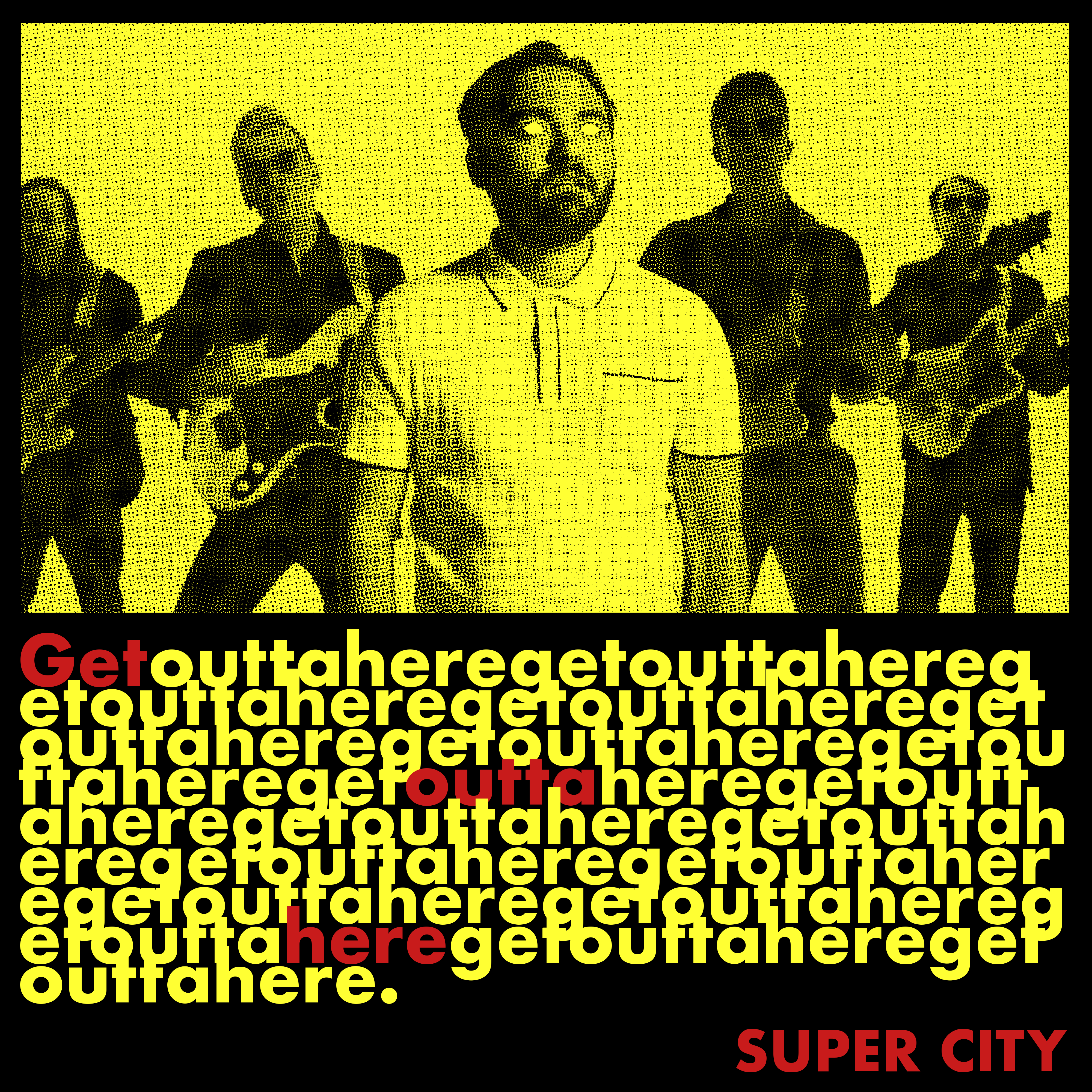 Super City “Get Outta Here” single artwork
