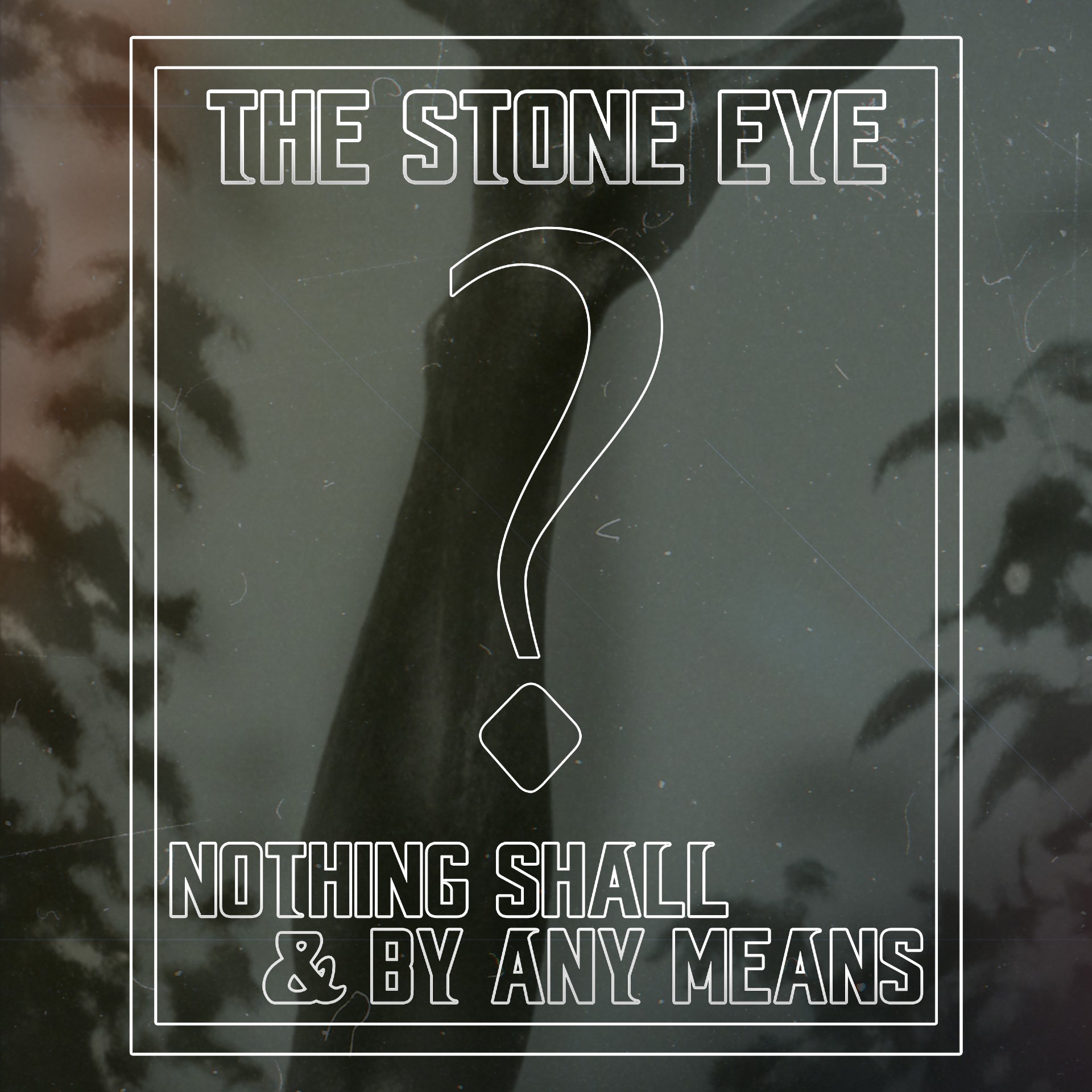 The Stone Eye “Nothing Shall’ & “By Any Means” single artwork
